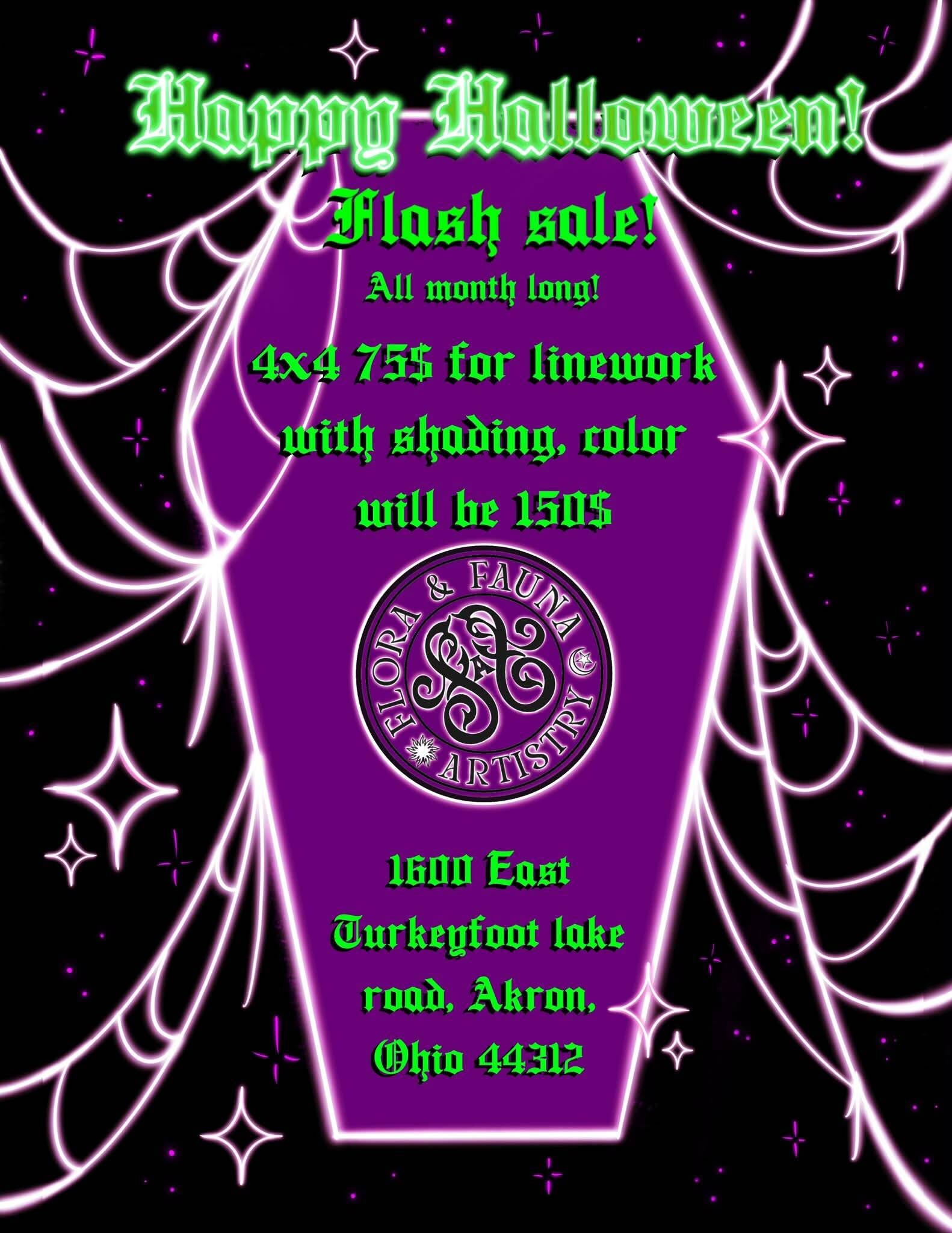 Happy Halloween flash sale flyer: all month long, 4x4 $75 for linework with shading, color will be $150. 1600 East Turkeyfoot Lake Road, Akron, Ohio 44312.